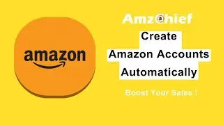 AMZChief｜Amazon Marketing Automation Tool｜Auto Create Bulk Amazon Accounts