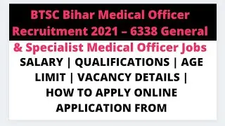 BTSC Bihar Medical Officer Recruitment 2021 &ndash; 6338 General & Specialist Medical Officer Vacancy