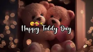 Happy Teddy Day Status 💞 | Teddy Day Status 💕 | Happy Teddy Day Whatsapp Status 🐻