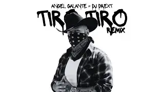 Tiro Tiro Remix - Angel Galante 