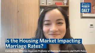 Can Mortgage Rates Impact Marriage Rates? A Conversation with Wharton Professor Corinne Low