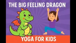 Yoga Story for Kids | The Big Feeling Dragon 🐉 | Calm Down Tools & Breathing