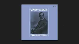 Josip Hatze - Vokalna lirika / Vocal lyrics