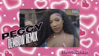 peggy dembow remix (ceechyna produced by MAMICANA)