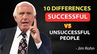 Jim Rohn - Differences Between Successful and Unsuccessful People
