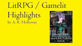 Troy and Jaime Manufacturing Magic LitRPG Highlight