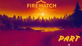 I Got Attacked In The Woods | Firewatch part 3 #firewatch #firewatchgameplay