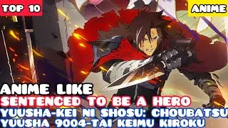 Top 10 Anime Like Sentenced to Be a Hero (Yuusha kei ni Shosu)