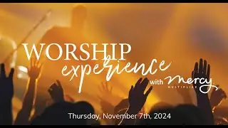Worship Experience with Mercy Multiplied 2024