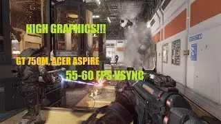 Advanced warfare Fps test - GT 750m /HD/2016/ACER ASPIRE V3-772G