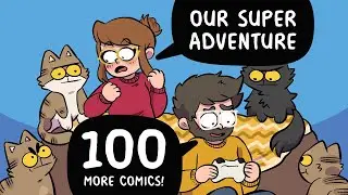 100 MORE Comics About Cats And Other Cute Stuff! (Our Super Adventure BIG Compilation 2)