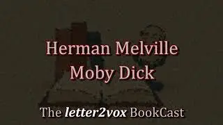 Melville &ndash; Moby Dick - Podcast Summary