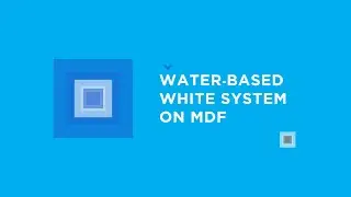 WATER-BASED WHITE SYSTEM ON MDF