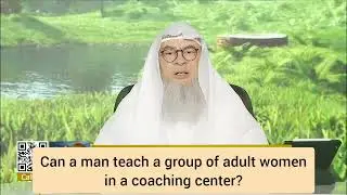 Can a man teach a group of women in a coaching center? #Assim assim al hakeem