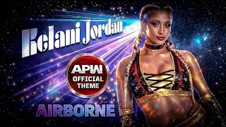 Kelani Jordan &ndash; Airborne (Entrance Theme)