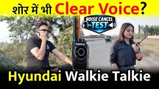 Hyundai Walkie Talkie LIVE Test 🔥 | क्या Noise Cancellation सच में काम करता है ? | Bharat Jain