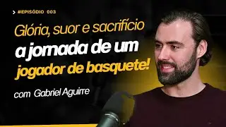 A Trajet&oacute;ria de um jogador de basquete com Gabriel Aguirre / Degrau Podcast #005
