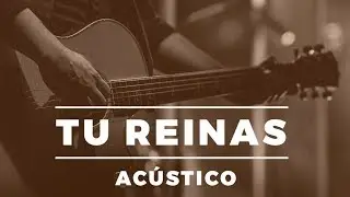 Tú Reinas (Acústico) - Su Presencia | Video Oficial