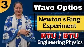 Newton's Ring Experiment | Wave Optics | Engineering Physics | RTU | Dr. Rekha Mithal