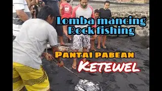 Kompetisi mancing ( Branangan ) rock fishing di pantai PABEAN ketewel.