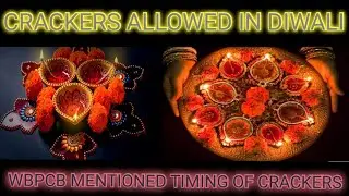 West Bengal Pollution Control Board ( WBPCB ) announced the timing of crackers in West Bengal ||