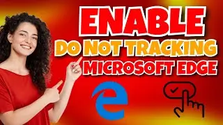 How to Enable Do Not Track in Microsoft Edge