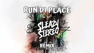 Bamby x Jahyanai - Run Di Place (Sleazy Stereo Remix)