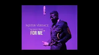 Mister Versace - Mummy Pray For Me