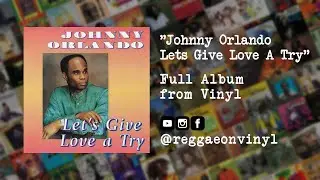 Johnny Orlando - Let's Give Love A Try (FULL Album from Vinyl)