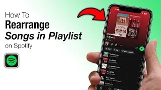 How to Change Order Of Songs on Spotify Playlist - Step by Step