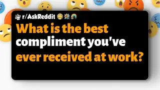 r/AskReddit | What is the best compliment you've ever received at work?