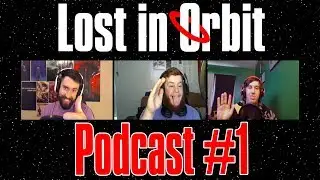 Lost in Orbit Podcast #1 - The Introduction