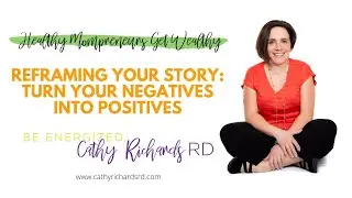 How to reframe your story: Turn your positives into negatives