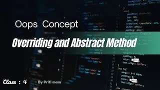 Overriding and Abstract Method By Priti mam