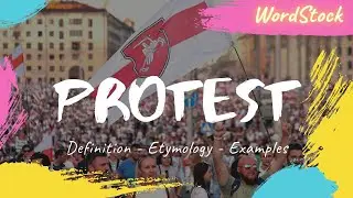 Protest - Definition, Meaning, Etymology, Pronunciation and Examples