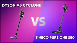 Dyson V8 Cyclone vs Tineco Pure One S50 Technical Comparison