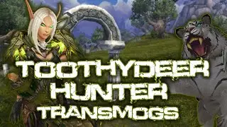10 Awesome Hunter Transmog Sets - World of Warcraft (Toothydeer)