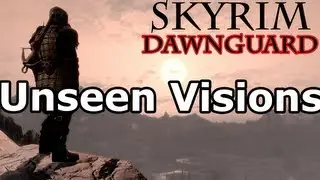 Skyrim: Unseen Visions Quest (Dawnguard DLC Walkthrough)