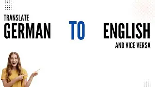 How to translate German to English and vice versa