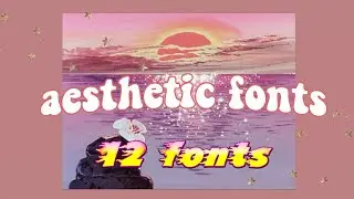 12 ЭСТЕТИЧЕСКИХ ШРИФТОВ |С ссылками на скачивание| 12 aesthetic fonts |With Download Links