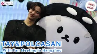 TAY & Polcasan with Fan Meeting in Hangzhou (Eng Sub)