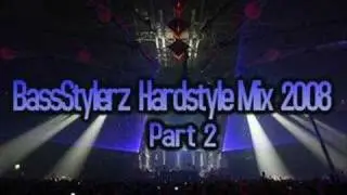 BassStylerz - Hardstyle Mix 2008 *PART 2*