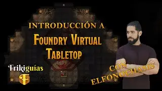 Iniciaci&oacute;n a Foundry VTT - Con clases magistrales de Elfonochasis