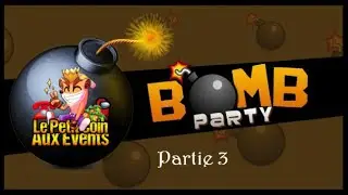 Bomb Party - Part III - La Revanche