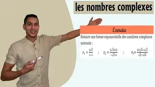 exercices nombres complexes 2 bac - forme trigonométrique - la forme exponentielle nombre complexe
