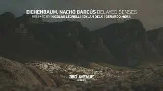 Eichenbaum, Nacho Barc&uacute;s - Delayed Senses (Gerardo Moro Remix) [3rd Avenue]