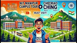 NIT Manipur Campus Tour & Cheirao Ching || Manipur || Top View of Imphal City | Must-Visit Places