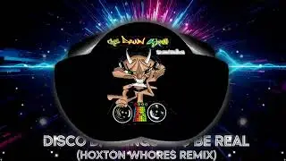 disco darlings |  to be real (hoxton whores remix)