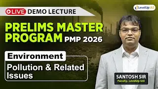Environment for UPSC Prelims 2026 | Pollution & related issues | Prelims Master Program