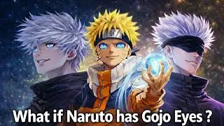 What if Naruto has Gojo Eyes ? | Ep 1-6 | Naruto Fanfic